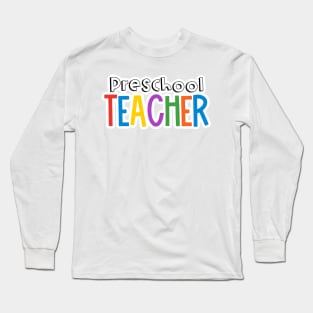 Rainbow Preschool Teacher Long Sleeve T-Shirt